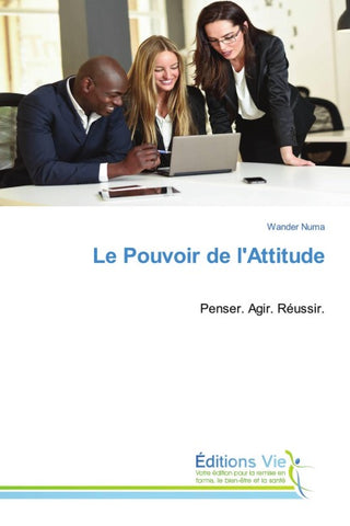 Le Pouvoir de l'Attitude