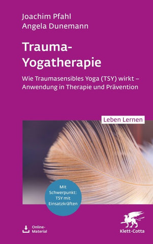 Trauma-Yogatherapie (Leben Lernen, Bd. 362)
