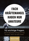 Fachkräftemangel haben nur Amateure