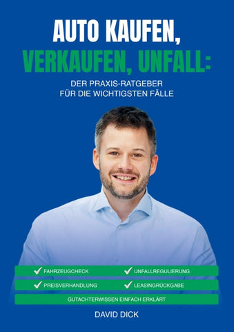 AUTO KAUFEN, VERKAUFEN, UNFALL: DER PRAXIS-RATGEBER FÜR DIE WICHTIGSTEN FÄLLE