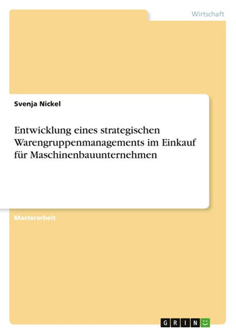 Entwicklung eines strategischen Warengruppenmanagements im Einkauf für Maschinenbauunternehmen