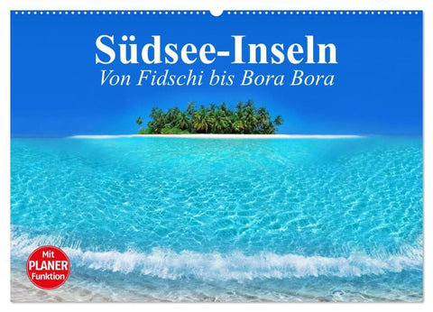 Südsee-Inseln. Von Fidschi bis Bora Bora (Wandkalender 2027 DIN A2 quer), CALVENDO Monatskalender