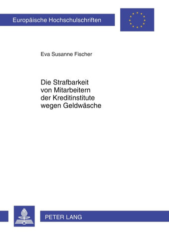 Die Strafbarkeit von Mitarbeitern der Kreditinstitute wegen Geldwäsche