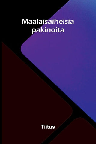 Maalaisaiheisia pakinoita