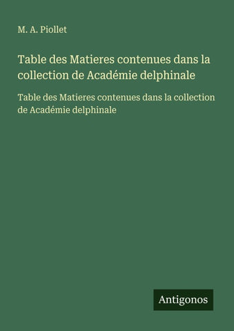 Table des Matieres contenues dans la collection de Académie delphinale