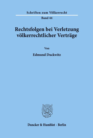 Rechtsfolgen bei Verletzung völkerrechtlicher Verträge.