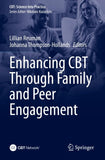 Enhancing CBT Through Family and Peer Engagement
