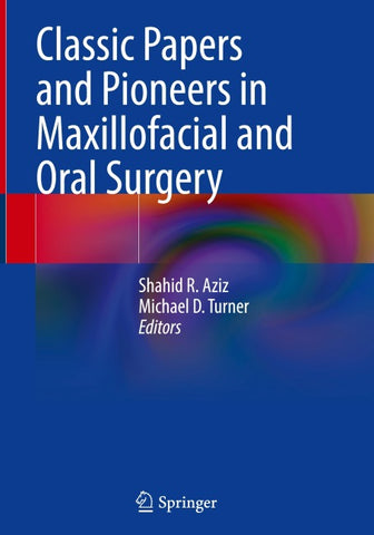 Classic Papers and Pioneers in Maxillofacial and Oral Surgery