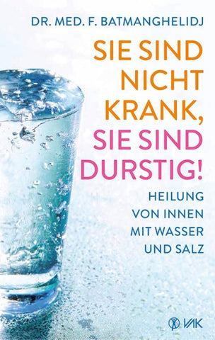 Sie sind nicht krank, Sie sind durstig!