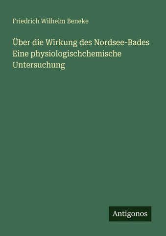 Über die Wirkung des Nordsee-Bades Eine physiologischchemische Untersuchung
