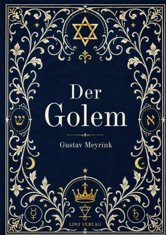 Gustav Meyrink: Der Golem. Vollständige Neuausgabe