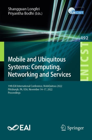 Mobile and Ubiquitous Systems: Computing, Networking and Services