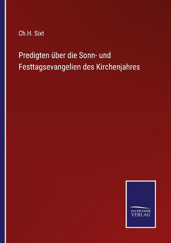 Predigten über die Sonn- und Festtagsevangelien des Kirchenjahres
