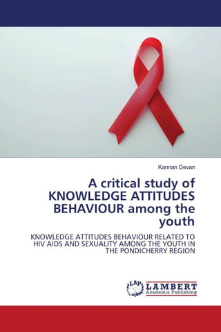 A critical study of KNOWLEDGE ATTITUDES BEHAVIOUR among the youth