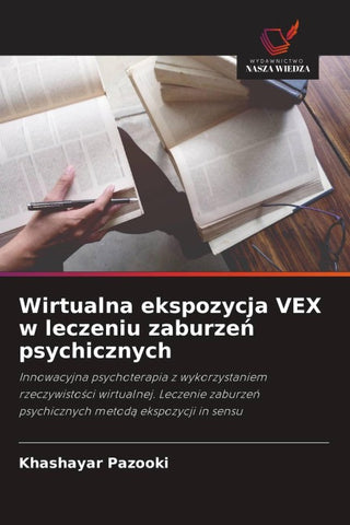 Wirtualna ekspozycja VEX w leczeniu zaburze¿ psychicznych