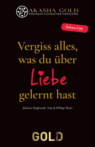 Vergiss alles, was du über Liebe gelernt hast