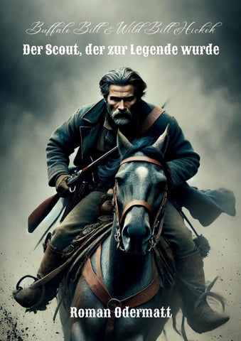 Buffalo Bill & Wild Bill Hickok - Der Scout, der zur Legende wurde