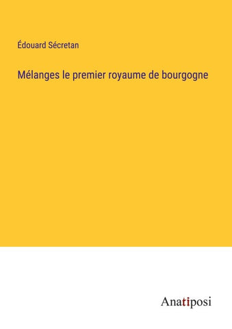 Mélanges le premier royaume de bourgogne
