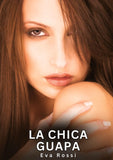 La chica guapa