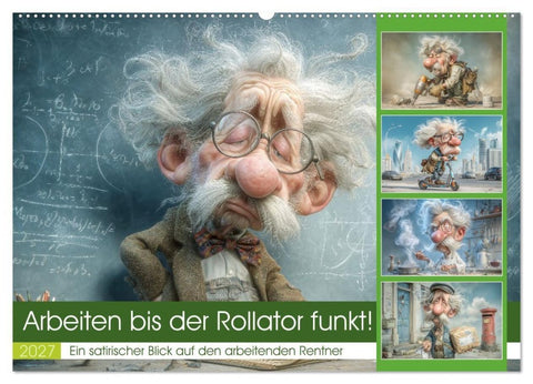 Arbeiten bis der Rollator funkt! (Wandkalender 2027 DIN A2 quer), CALVENDO Monatskalender