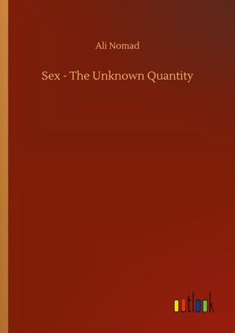 Sex - The Unknown Quantity