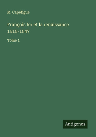 François Ier et la renaissance 1515-1547