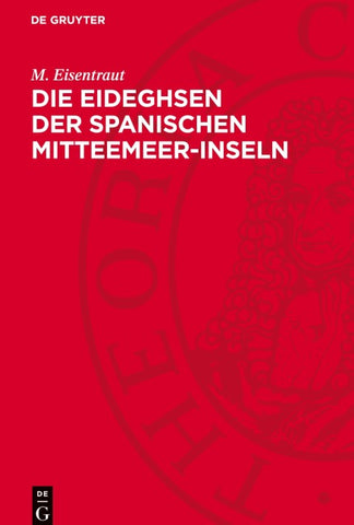 Die Eideghsen der spanischen Mitteemeer-Inseln