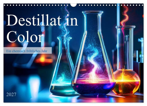 Destillat in Color (Wandkalender 2027 DIN A3 quer), CALVENDO Monatskalender
