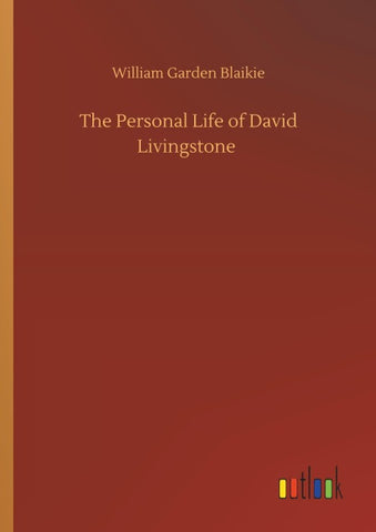 The Personal Life of David Livingstone