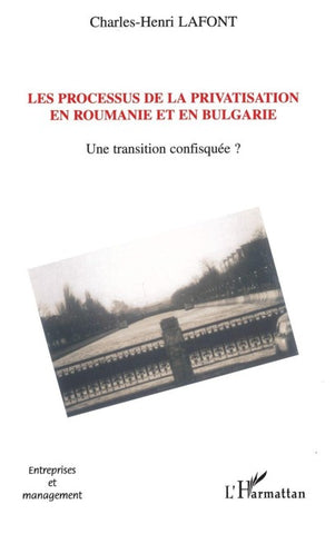 Les processus de la privatisation en Roumanie et en Bulgarie