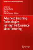 Advanced Finishing Technologies for High Performance Manufacturing