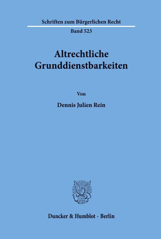 Altrechtliche Grunddienstbarkeiten.