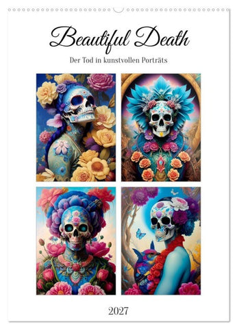 Beautiful Death (Wandkalender 2027 DIN A2 hoch), CALVENDO Monatskalender