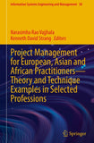 Project Management for European, Asian and African Practitioners—Theory and Technique Examples in Selected Professions