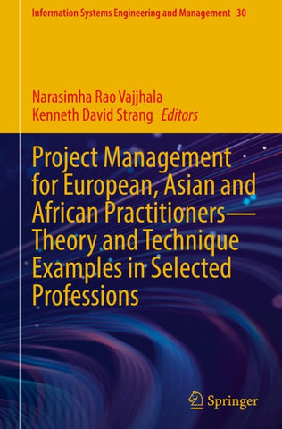 Project Management for European, Asian and African Practitioners—Theory and Technique Examples in Selected Professions