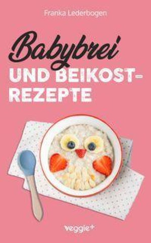 Babybrei und Beikostrezepte