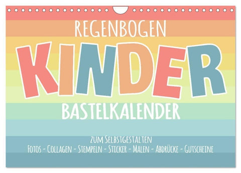 Regenbogen Kinder Bastelkalender - Zum Selbstgestalten - DIY Kreativ-Kalender (Wandkalender 2027 DIN A4 quer), CALVENDO Monatskalender