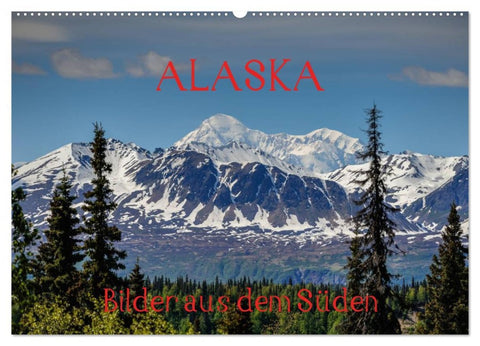 ALASKA - Bilder aus dem Süden (Wandkalender 2026 DIN A2 quer), CALVENDO Monatskalender