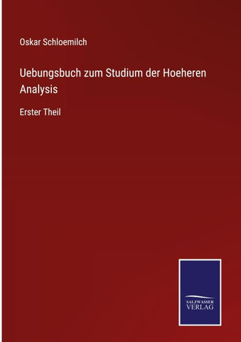 Uebungsbuch zum Studium der Hoeheren Analysis