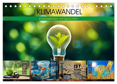KLIMAWANDEL - Impressionen mit Sprüchen (Tischkalender 2027 DIN A5 quer), CALVENDO Monatskalender