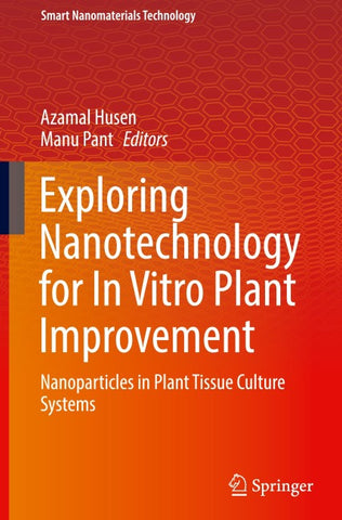 Exploring Nanotechnology for In Vitro Plant Improvement