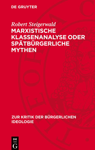 Marxistische Klassenanalyse oder spätbürgerliche Mythen