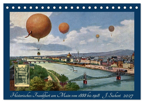 Historisches Frankfurt am Main von 1888 bis 1918 (Tischkalender 2027 DIN A5 quer), CALVENDO Monatskalender