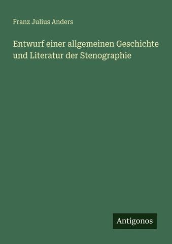 Entwurf einer allgemeinen Geschichte und Literatur der Stenographie