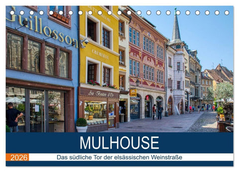 Mulhouse - Das südliche Tor der elsässischen Weinstraße (Tischkalender 2026 DIN A5 quer), CALVENDO Monatskalender