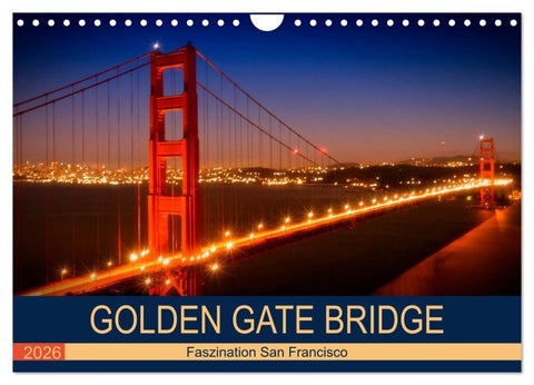 GOLDEN GATE BRIDGE Faszination San Francisco (Wandkalender 2026 DIN A4 quer), CALVENDO Monatskalender