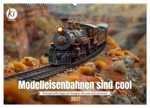 Modelleisenbahnen sind cool (Wandkalender 2027 DIN A2 quer), CALVENDO Monatskalender