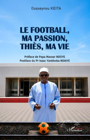 Le football, ma passion,  Thiès, ma vie