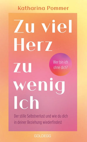 Zu viel Herz zu wenig Ich