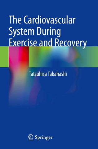 The Cardiovascular System During Exercise and Recovery